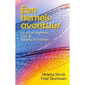 Een Hemels Avontuur - Leven en werken met de Akasha Kronieken - Fred Teunissen en Helena Struik